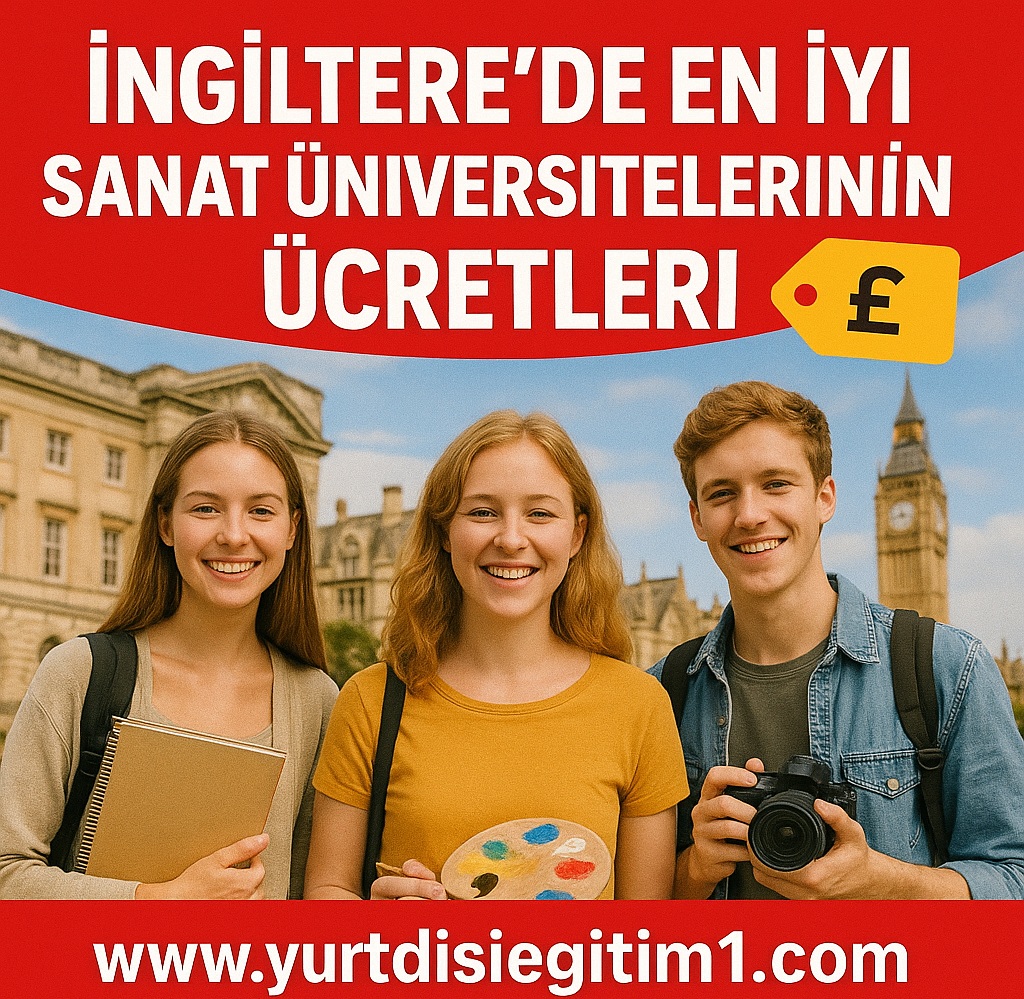 İngiltere'de En iyi Sanat Üniversiteleri Ücretleri